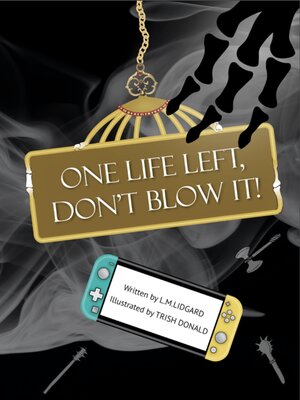 cover image of One Life Left, Don't Blow It!